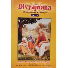 Divyajnana (Transcendental Knowledge) Part 1 Divyajnana (Transcendental Knowledge) Part 1
